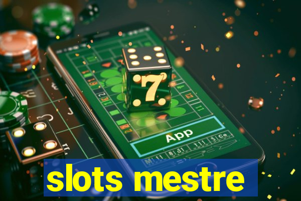 slots mestre